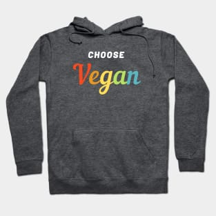 Choose Vegan Funny Gifts for Vegans Hoodie